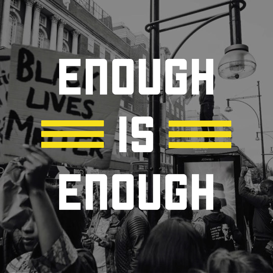 White bold text reading "enough is enough" in all caps overlaying a black and white photograph of people at a protest holding a sign that reads Black Lives Matter